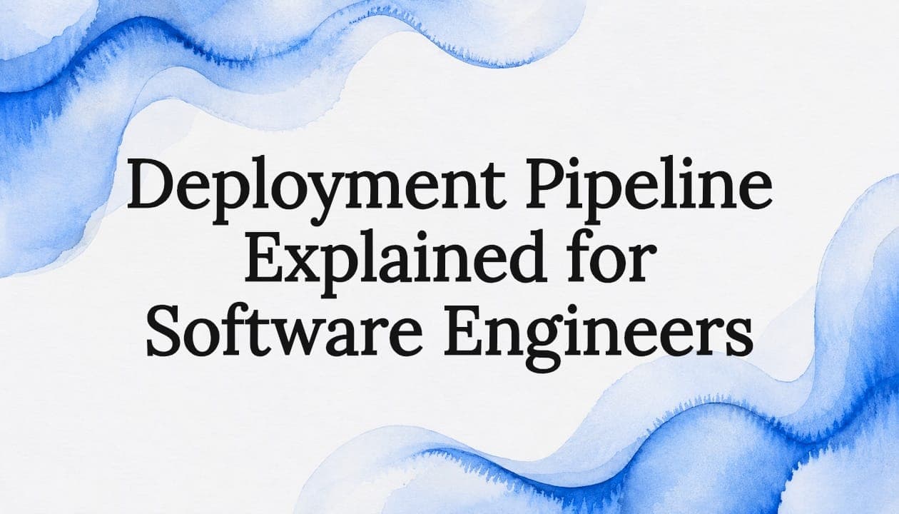 Deployment Pipeline Explained for Software Engineers