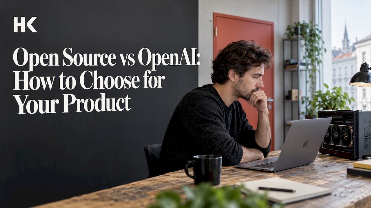 Open Source vs OpenAI: How to Choose for Your Product